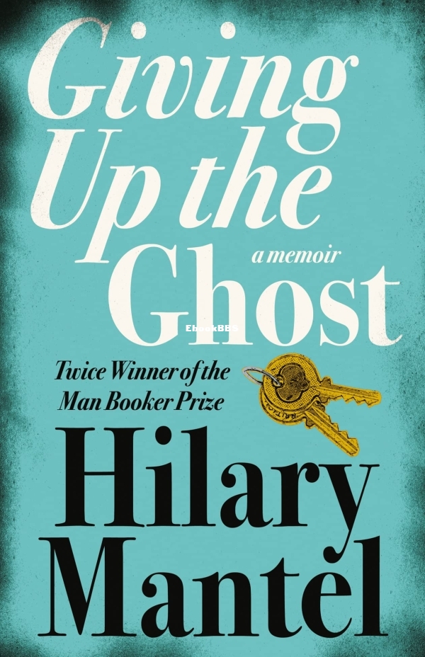 Giving up the Ghost by Hilary Mantel.jpg