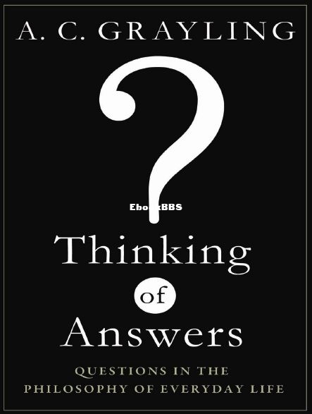 Thinking of Answers by A. C. Grayling.jpg