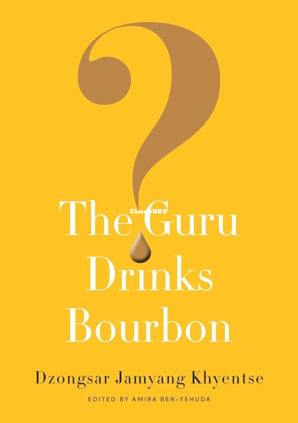 The Guru Drinks Bourbon by Dzongsar Jamyang Khyentse.jpg
