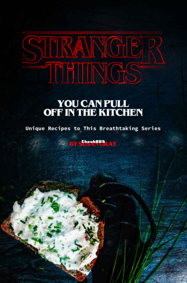 Stranger Things You Can Pull Off in The Kitchen - Susan Gray - English.png