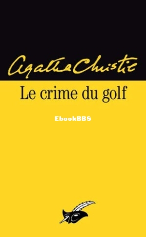 02. Le crime du golf (Hercule Poirot 2) (Agatha Christie) (Z-Library).jpg