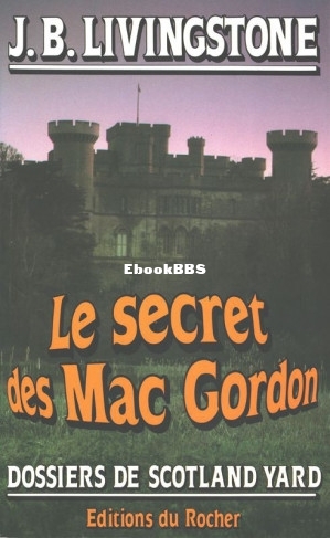 02. Le secret des Mac Gordon (Jacq, Christian Alias J B Livingstone [Jacq etc.) .jpg
