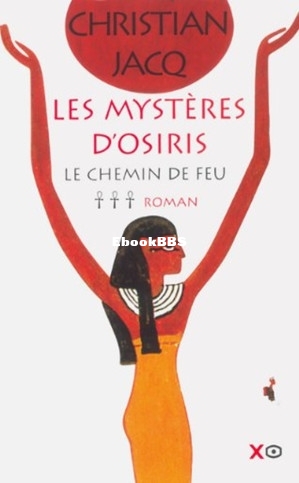 Mystères dOsiris T3 Le chemin de feu (Christian Jacq [Christian Jacq]) (Z-Library).jpg