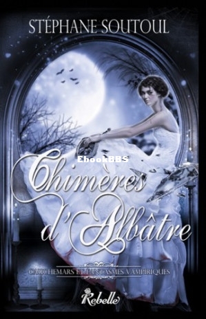 Chimères dAlbâtre (Soutoul Stéphane) (Z-Library).jpg
