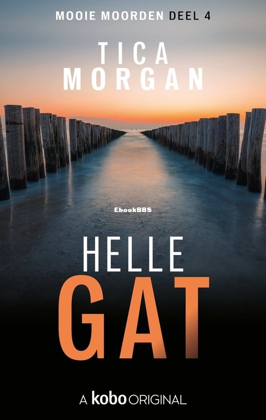 Hellegat - Mooie Moorden 1 deel 4 - Tica Morgan - Dutch