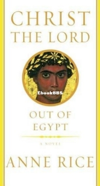 Out of Egypt [Christ the Lord Book 1] - Anne Rice - English