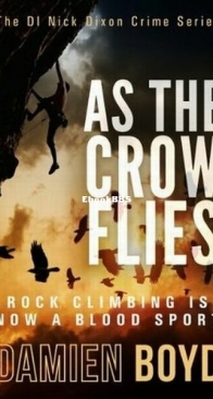As the Crow Flies - DI Nick Dixon 1 - Damien Boyd - English