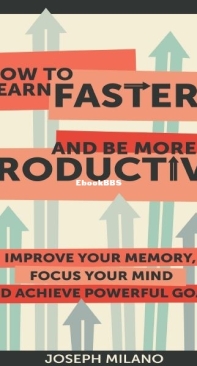 How to Learn Faster and Be More Productive - Joseph Milano - English