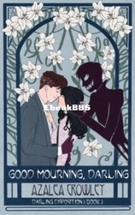 Good Mourning, Darling - Darling Disposition 01 - Azalea Crowley - English