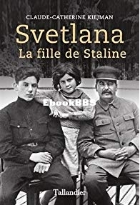 Svetlana La Fille De Staline - Claude-Catherine Kiejman - French