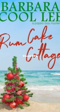 Rum Cake Cottage - Dashing Through the Surf - Pajaro Bay 5 - Barbara Cool Lee - English