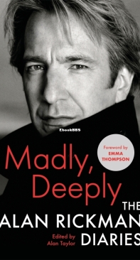 Madly, Deeply The Diaries of - Alan Rickman - English
