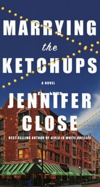 Marrying the Ketchups - Jennifer Close - English