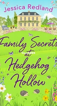 Family Secrets at Hedgehog Hollow - Hedgehog Hollow 3 - Jessica Redland - English