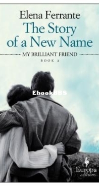 The Story of a New Name - The Neapolitan Novels 2 - Elena Ferrante - English