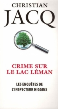 Crime Sur Le Lac Léman - Les Enquêtes De L'Inspecteur Higgins 27 - Christian Jacq - French
