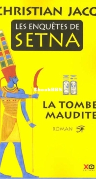 La Tombe Maudite - Les Enquêtes De Setna 01 - Christian Jacq - French