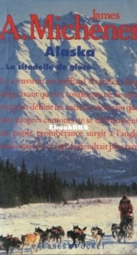 Alaska - tome 1 La Citadelle De Glace - James A. Michener - French