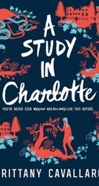 A Study in Charlotte - Charlotte Holmes 1 - Brittany Cavallaro - English