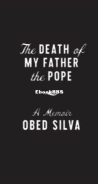 The Death of My Father the Pope - Obed Silva - English