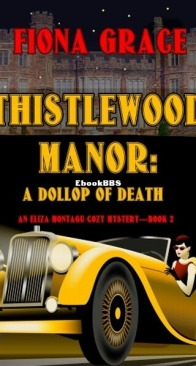 Thistlewood Manor: A Dollop of Death - Eliza Montagu 2 - Fiona Grace - English