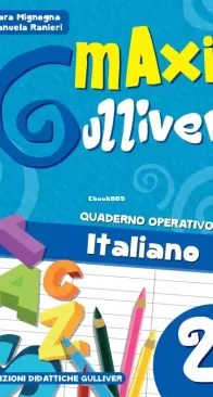 Maxi Gulliver Italiano 2 - Edizioni Didattiche Gulliver - Sara Mignogna – Manuela Ranieri - Italian