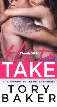 His to Take - The Rowdy Johnson Brothers 1 - Tory Baker - English