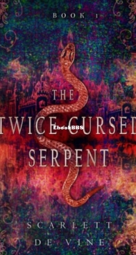 The Twice-Cursed Serpent - Book 1 - Scarlett de Vine - English