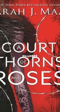 A Court of Thorns and Roses - A Court of Thorns and Roses 01 - Sarah J. Maas - English