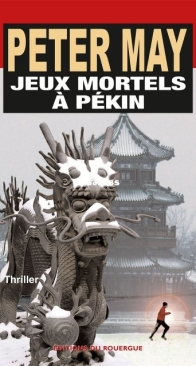 Jeux Mortels A Pékin - Série Chinoise 05 - Peter May - French