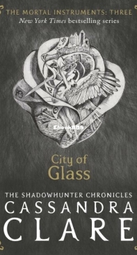City of Glass - The Mortal Instruments 3 - Cassandra Clare - English