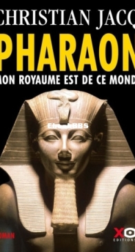 Pharaon Mon Royaume Est De Ce Monde - Christian Jacq - French