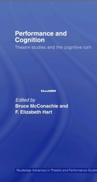 Performance and Cognition - Edited by Bruce McConachie and F. Elizabeth Hart - English