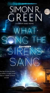 What Song the Sirens Sang - Gideon Sable 3 - Simon R. Green - English