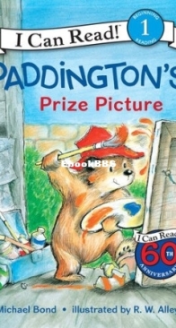 Paddington's Prize Picture - I Can Read! Level 1 - Michael Bond - English