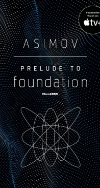 Prelude to Foundation - Foundation (Publication Order) 6 - Isaac Asimov - English