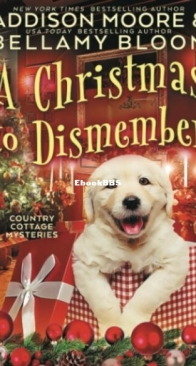 A Christmas to Dismember - Country Cottage Mysteries 12 - Addison Moore and Bellamy Bloom - English