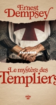 Le Mystère Des Templiers - Ernest Dempsey - French
