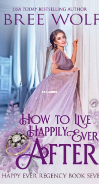 How to Live Happily Ever After - Happy Ever Regency 07 - Bree Wolf - English