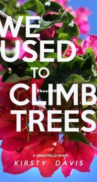 We Used to Climb Trees - Swan Falls 1 - Kirsty Davis - English