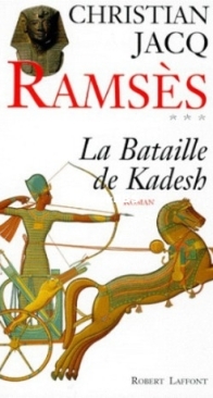 La Bataille De Kadesh - Ramsès 03 - Christian Jacq - French