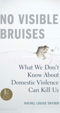No Visible Bruises - Rachel Louise Snyder - English
