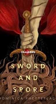 Sword and Spore - Dominica Phetteplace - English
