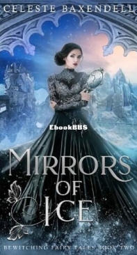 Mirrors Of Ice - Bewitching Fairy Tales 02 - Celeste Baxendell - English