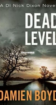 Dead Level - DI Nick Dixon 5 - Damien Boyd - English