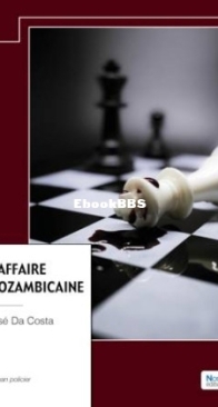 L'Affaire Mozambicaine - José Da Costa - French