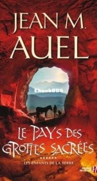 Le Pays Des Grottes Sacrées - Les Enfants de la Terre 6 - Jean M. Auel - French