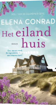 Het Eilandhuis - De Eilandhuis Serie 1 - Elena Conrad -Dutch