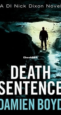 Death Sentence - DI Nick Dixon 6 - Damien Boyd - English