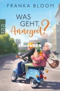 Was geht, Annegret? - Franka Bloom - German